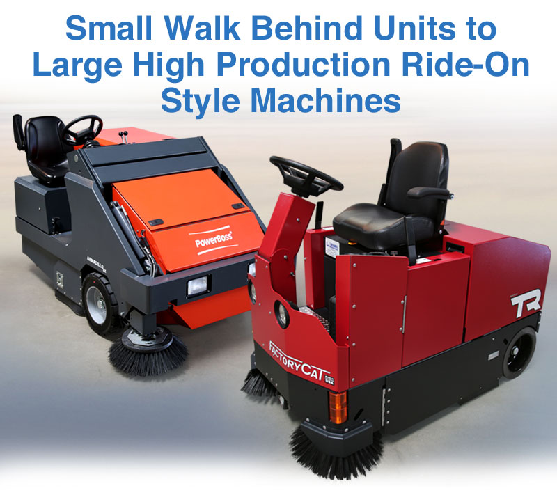 Small Walk Behind Units to Large High Production Ride-On Style Machines